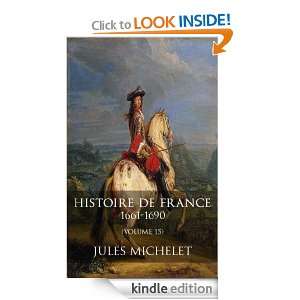 Histoire de France, 1661 1690 (Volume 15/19) (French Edition) [Kindle 