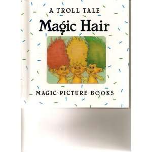  Magic Hair: A Troll Tale (Magic Picture Books 