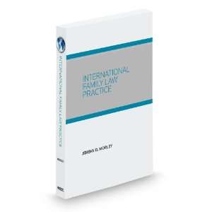 International Family Law Practice, 2011 ed.: Jeremy Morley 
