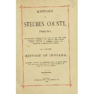  History Of Steuben County, Indiana, Together With 
