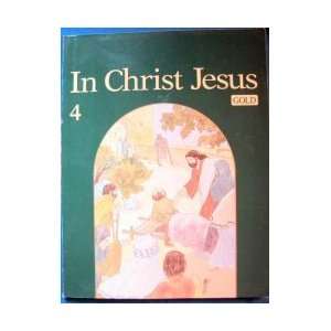  In Christ Jesus (Gold, 4) (9780026609906) Rev. Gerard P 