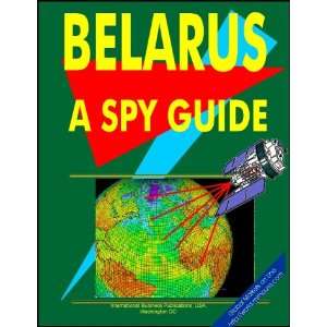  Belarus: A Spy Guide (World Spy Guide Library 
