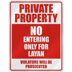   PROPERTY NO ENTERING ONLY FOR LAYAN  PARKING SIGN