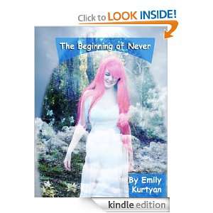 The Beginning of Never Emily Kurtyan  Kindle Store