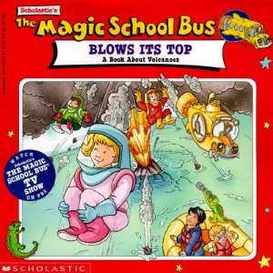  The Magic School Bus Blows Its Top: A Book about Volcanoes 