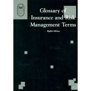  Glossary of Insurance and Risk Management Terms (8th 