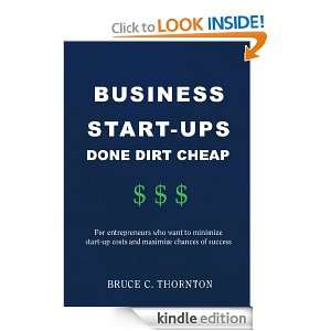 BUSINESS START UPS DONE DIRT CHEAP For Entrepreneurs Who Want to 