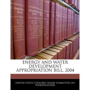   BILL, 2004 (9781240611546): United States Congress Senate Committee