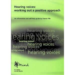  Hearing Voices Working Out a Positive Approach 