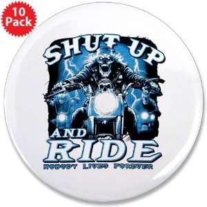   (10 Pack) Shut Up And Ride Nobody Lives Forever 