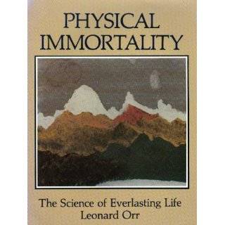   The Science of Everlasting Life (9781883319687) Leonard Orr Books