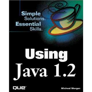  Using Java 1.2 (Using  (Que)) (9780789716279) Michael 
