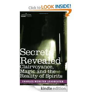 SECRETS REVEALED Clairvoyance, Magic and the Reality of Spirits 