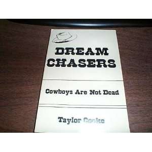  Dream Chasers : Cowboys Are Not Dead (9780533076772 