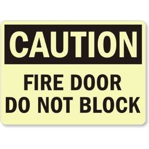  Caution: Fire Door Do Not Block Glow Aluminum Sign, 14 x 