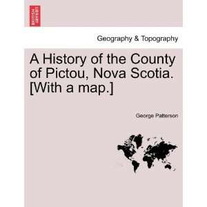   , Nova Scotia. [With a map.] (9781241439903): George Patterson: Books