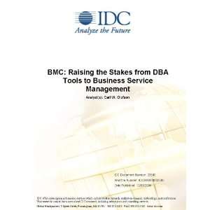  BMC Raising the Stakes from DBA Tools to Business Service 