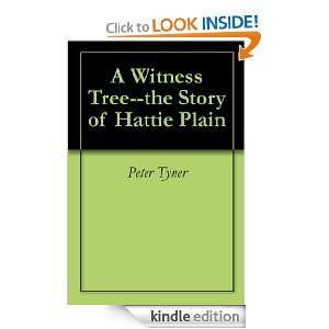 Witness Tree  the Story of Hattie Plain Peter Tyner  