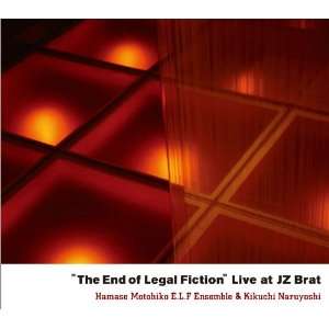  THE END OF LEGAL FICTION LIVE AT JZ BRAT HAMASE MOTOHIKO 