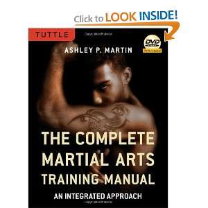  The Complete Martial Arts Training Manual: An Integrated 