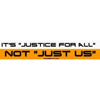  Its Justice For All Not Just Us MINIATURE Sticker 