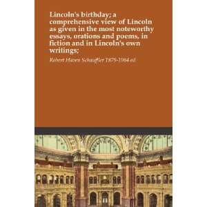 Lincolns birthday; a comprehensive view of Lincoln as given in the 