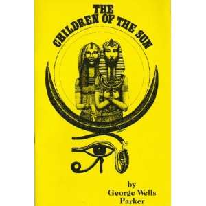    Children of the Sun (9780933121102) George W. Parker Books