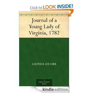 Journal of a Young Lady of Virginia, 1782 Lucinda Lee Orr  