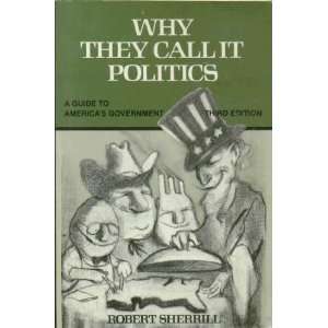  Why They Call it Politics Guide to Americas Government 