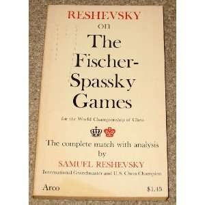  on the Fischer Spassky Games For the World Championship of Chess 