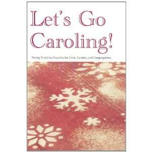 Lets Go Caroling (Twenty Christmas Favorites for Choir,Carolers 