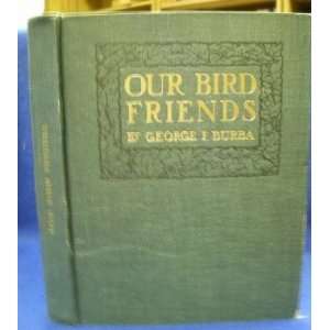  Our bird friends; containing many things young folks ought to know 