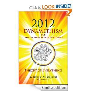 2012 Dynamethism Our Cellular, Vascular Universe Revealed Theory of 
