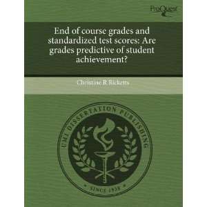   test scores Are grades predictive of student achievement