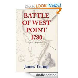 Battle of West Point 1780: A Tale of the Revolution: James Trump 
