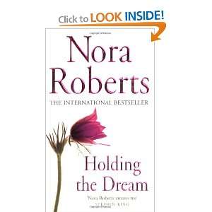  Holding the Dream (9780749938659) Nora Roberts Books