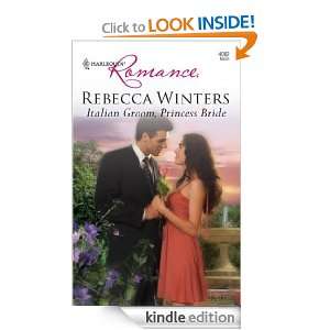 Italian Groom, Princess Bride (Harlequin Romance): Rebecca Winters 