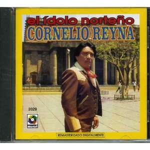  El Idolo Norteno: Cornelio Reyna: Music