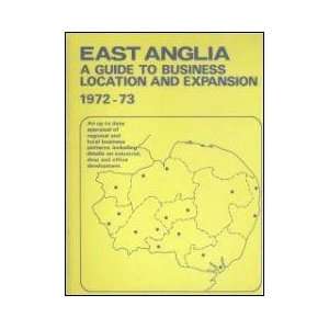  East Anglia A Guide to Business Location and Expansion 
