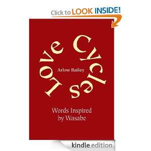 Love Cycles Words Inspired by Wysobie Arlow Bailey  