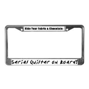  Serial Quilter Hobbies License Plate Frame by CafePress 