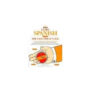  Learn Spanish the Fast and Fun Way (Learn the Fast and Fun 