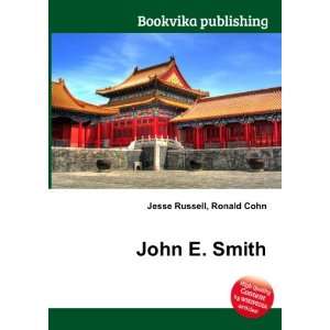  John E. Smith: Ronald Cohn Jesse Russell: Books