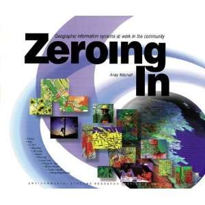  Zeroing in Geographic Information Systems at Work in the 