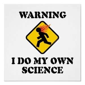  Warning I Do My Own Science Posters