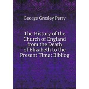  The History of the Church of England from the Death of 