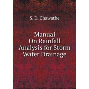 Manual On Rainfall Analysis for Storm Water Drainage S. D 