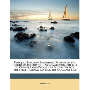 Press Unequal Taxation Including Reviews of the Report of the Boston 