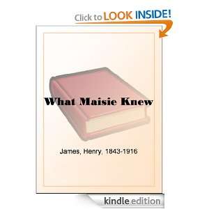 What Maisie Knew Henry James  Kindle Store