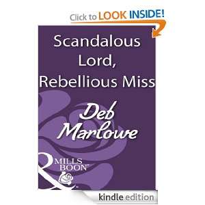 Scandalous Lord, Rebellious Miss Deb Marlowe  Kindle 